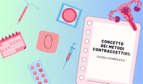 Vari tipi di contraccettivi disponibili